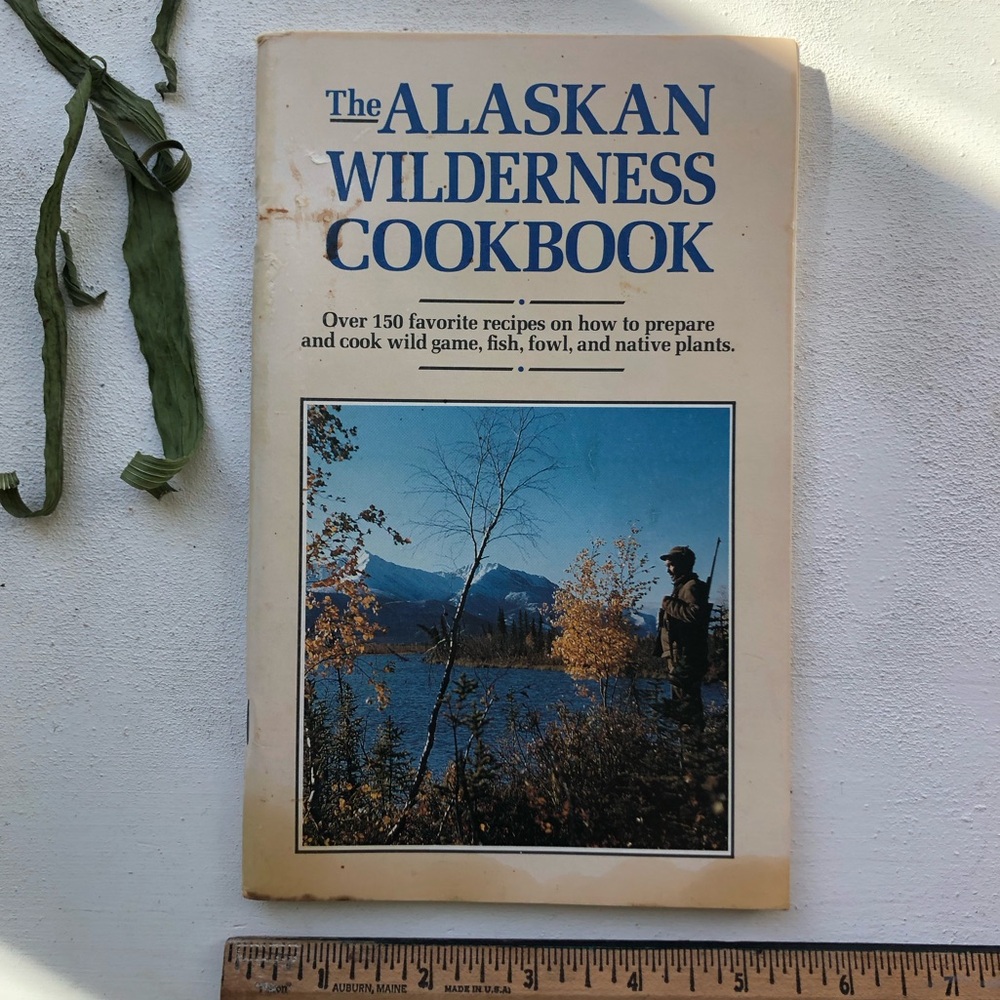 The Alaskan Wilderness Cookbook